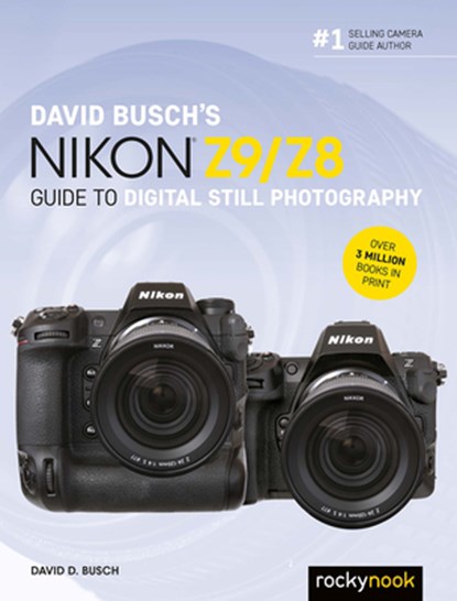 David Busch's Nikon Z9/Z8 Guide to Digital Still Photography, David Busch - Paperback - 9798888141366