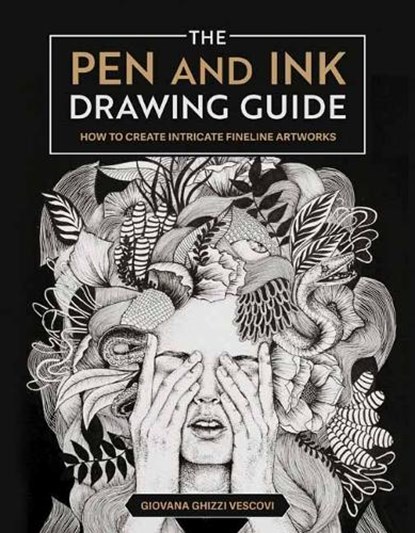 The Pen and Ink Drawing Guide, Giovana Ghizzi Vescovi - Paperback - 9798888141601