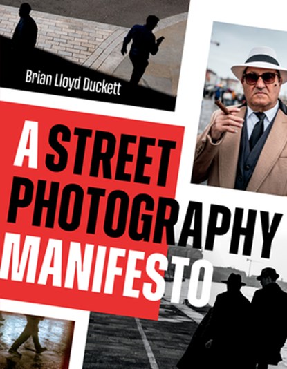 A Street Photography Manifesto, Brian Lloyd Duckett - Paperback - 9798888143346