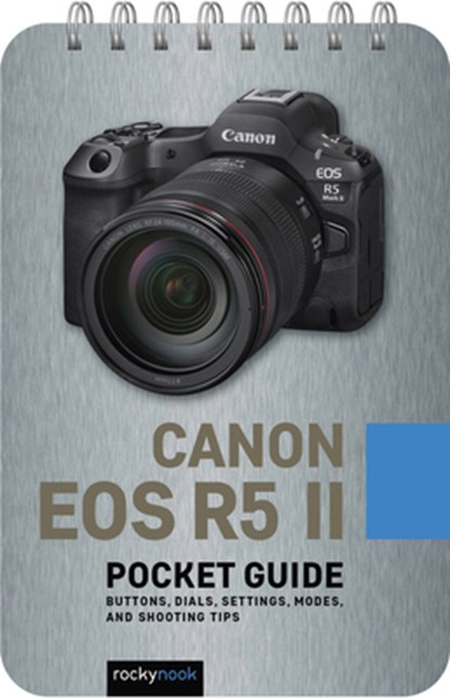 Canon EOS R5 II: Pocket Guide, Rocky Nook - Gebonden - 9798888144350