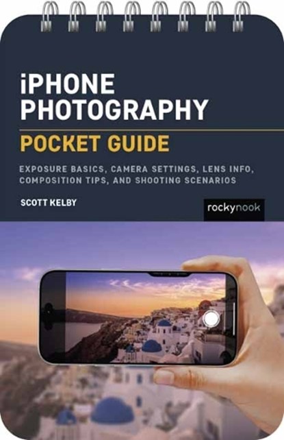 iPhone Photography: Pocket Guide, Scott Kelby - Gebonden - 9798888144718