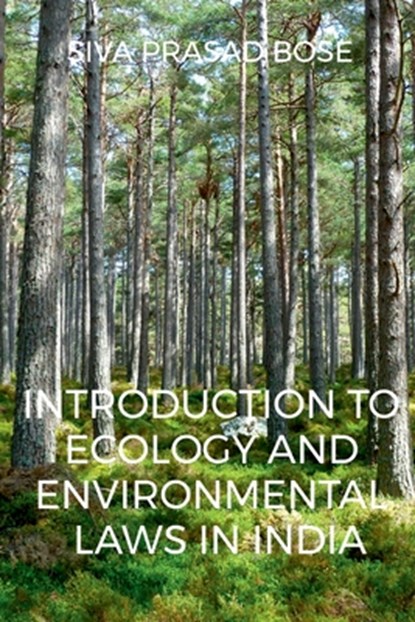 Introduction to Ecology and Environmental Laws in India, Siva Prasad - Paperback - 9798888150207