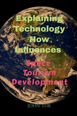 Explaining Technology How Influences - John Lok - 9798888158760