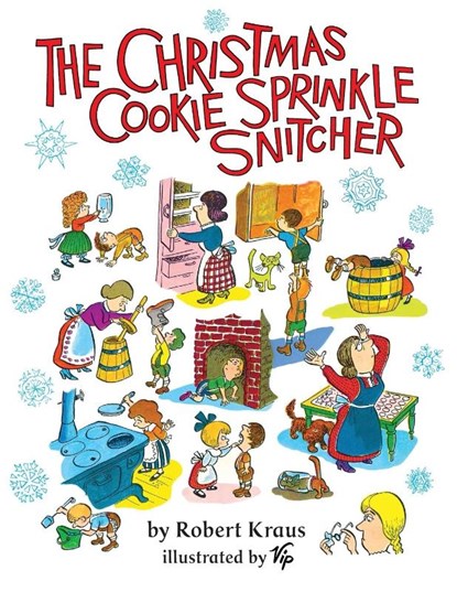 The Christmas Cookie Sprinkle Snitcher, Robert Kraus - Paperback - 9798888180020