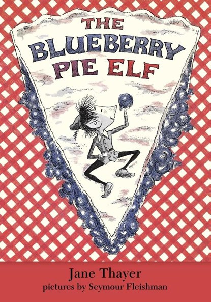 The Blueberry Pie Elf, Jane Thayer - Paperback - 9798888180921