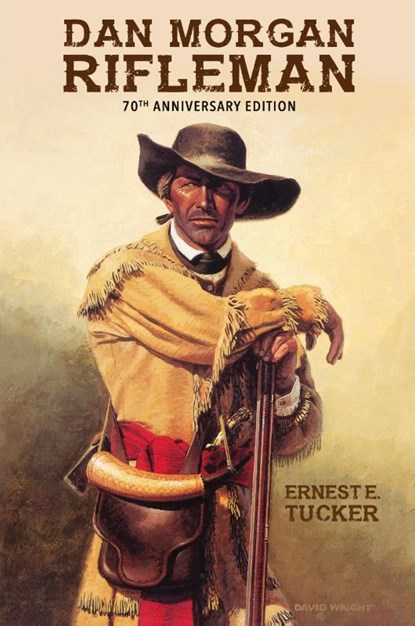 Dan Morgan Rifleman, Ernest E. Tucker - Paperback - 9798888181133