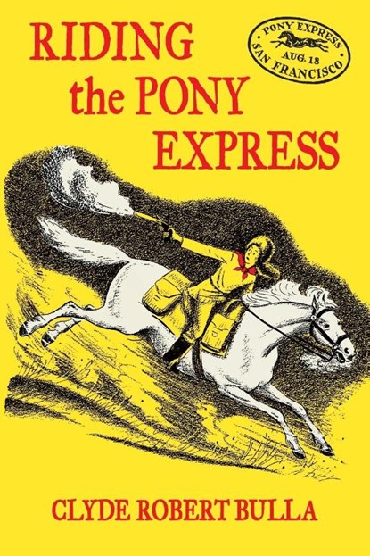 Riding the Pony Express, Clyde Robert Bulla - Paperback - 9798888181249