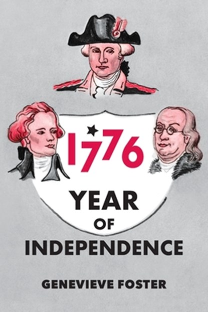 Year of Independence, 1776, Genevieve Foster - Paperback - 9798888181454