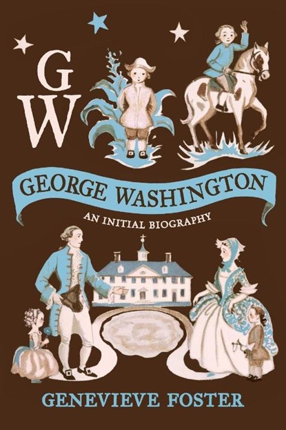 George Washington, An Initial Biography, Genevieve Foster - Paperback - 9798888181591