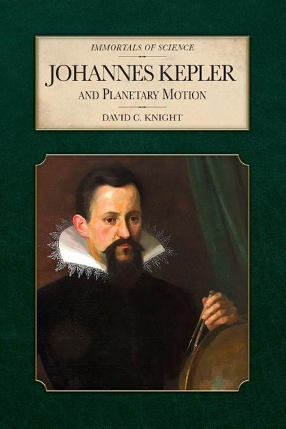 Johannes Kepler and Planetary Motion, David C Knight - Paperback - 9798888181683