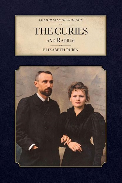 The Curies and Radium, Elizabeth Rubin - Paperback - 9798888181829