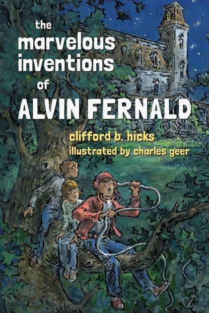 The Marvelous Inventions of Alvin Fernald, Clifford B. Hicks - Paperback - 9798888182628