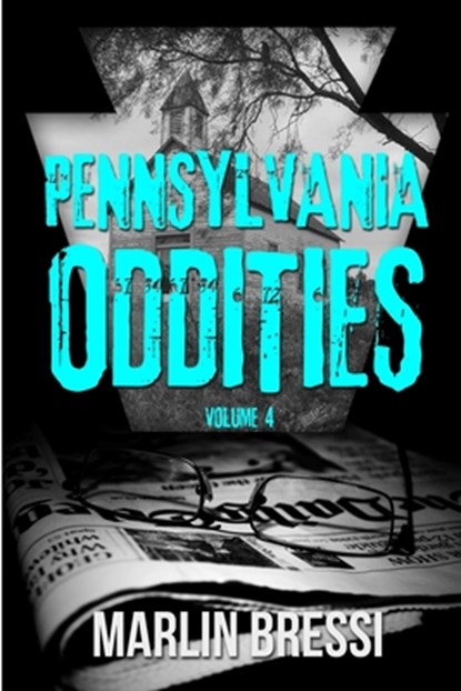 Pennsylvania Oddities Volume 4, Marlin Bressi - Paperback - 9798888193082