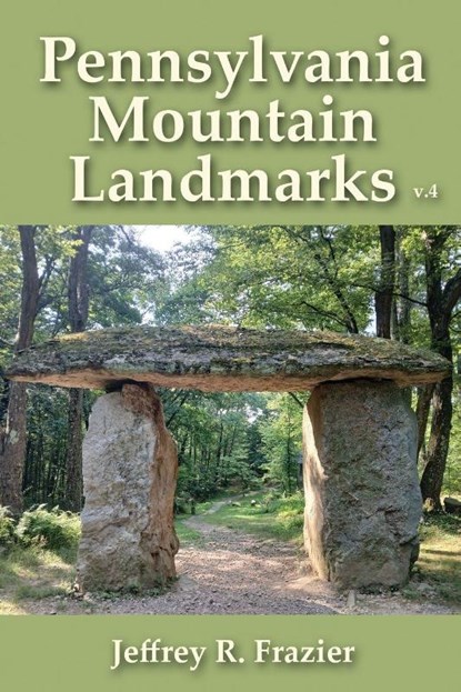 Pennsylvania Mountain Landmarks Volume 4, Jeffrey R Frazier - Paperback - 9798888193273