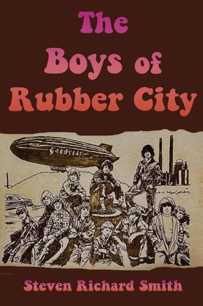The Boys of Rubber City, Steven Richard Smith - Paperback - 9798888193334