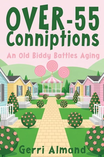 Over-55 Conniptions, Gerri Almand - Paperback - 9798888193815