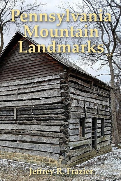 Pennsylvania Mountain Landmarks Volume 5, Jeffrey R Frazier - Paperback - 9798888193839