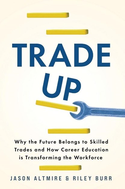 Trade Up, Jason Altmire ; Riley Burr - Paperback - 9798888194447