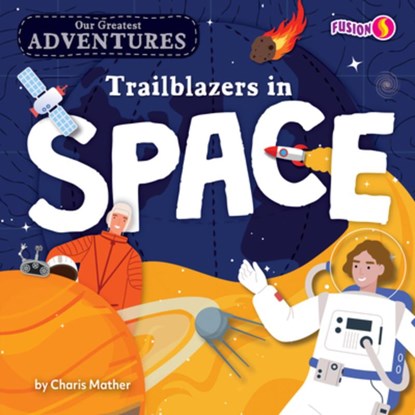 Trailblazers in Space, Charis Mather - Paperback - 9798888221334