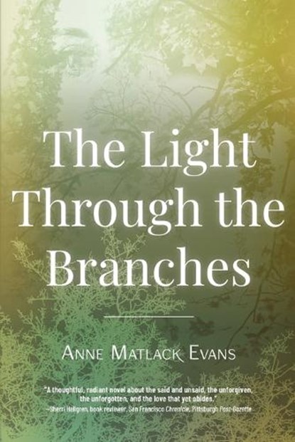 The Light Through the Branches, Anne Matlack Evans - Paperback - 9798888245545
