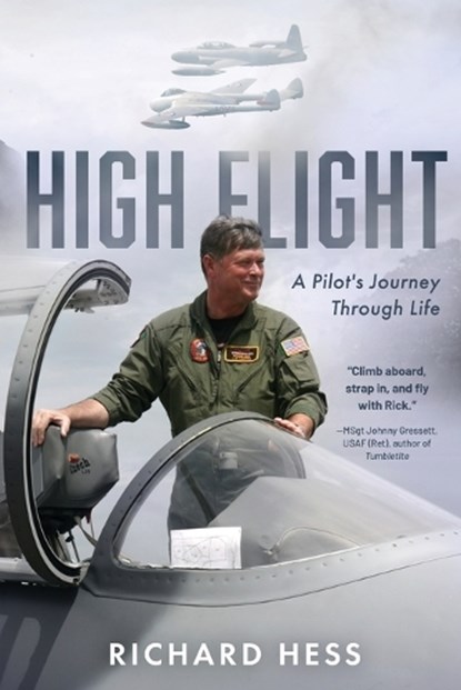 High Flight: A Pilot's Journey Through Life, Richard Hess - Paperback - 9798888247150