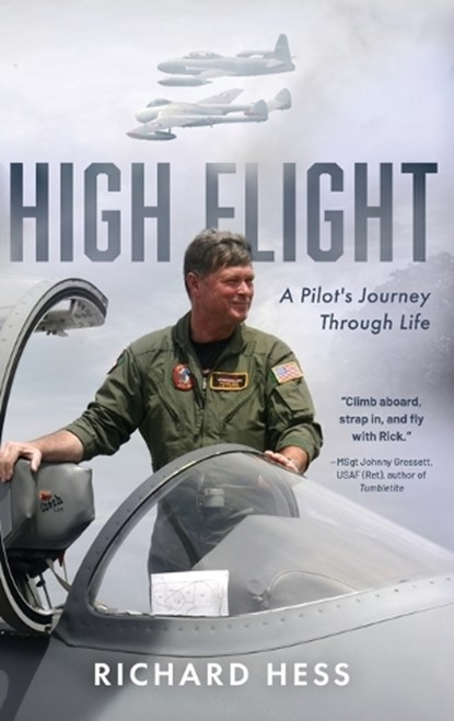 High Flight: A Pilot's Journey Through Life, Richard Hess - Gebonden - 9798888247174