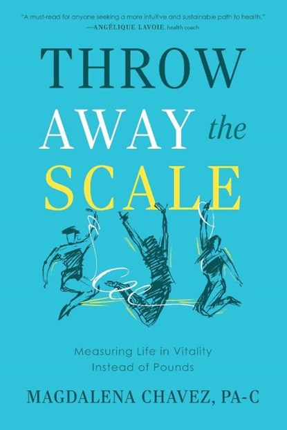 Throw Away the Scale, Magdalena Chavez - Paperback - 9798888248461