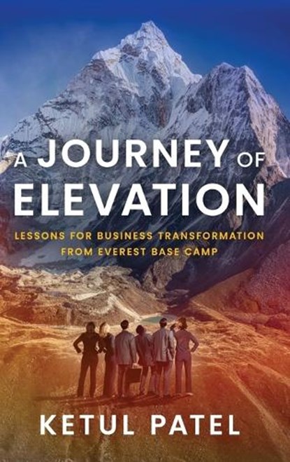 A Journey of Elevation, Ketul Patel - Gebonden - 9798888249437