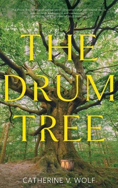 The Drum Tree, Catherine V. Wolf - Gebonden - 9798888249468