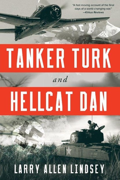 Tanker Turk and Hellcat Dan, Larry Allen Lindsey - Paperback - 9798888249536