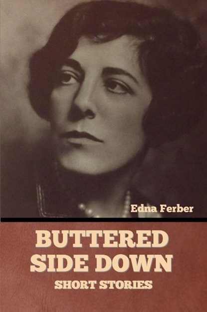 Buttered Side Down - Short Stories, Edna Ferber - Paperback - 9798888300718