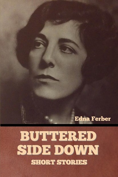 Buttered Side Down - Short Stories, Edna Ferber - Paperback - 9798888300718