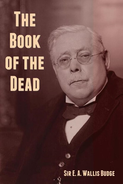 The Book of the Dead, E. A. Wallis Budge - Paperback - 9798888301333