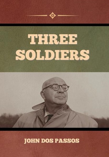3 SOLDIERS, John Dos Passos - Gebonden - 9798888301425