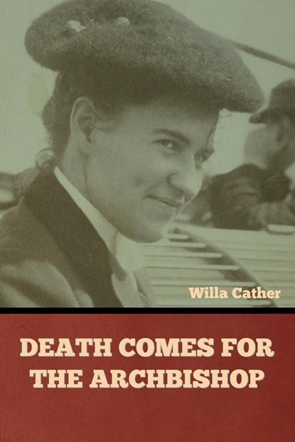 Death Comes for the Archbishop, Willa Cather - Paperback - 9798888302040