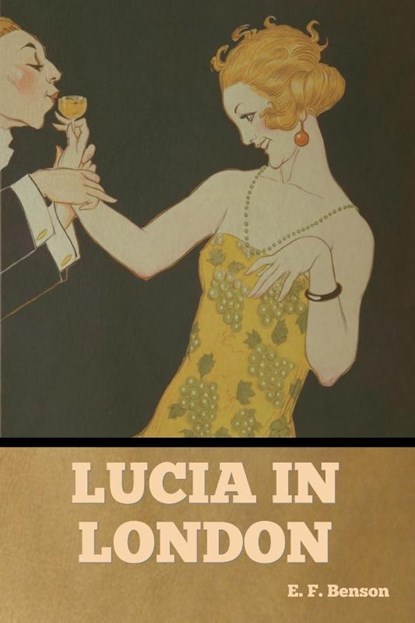 Lucia in London, E. F. Benson - Paperback - 9798888302064
