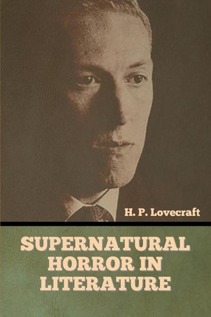 Supernatural Horror in Literature, H. P. Lovecraft - Paperback - 9798888302330