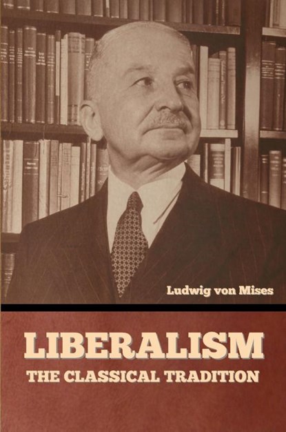 Liberalism, Ludwig Von Mises - Paperback - 9798888302385