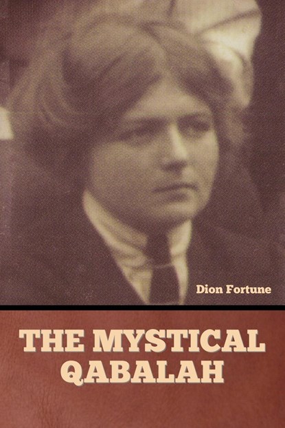 The Mystical Qabalah, Dion Fortune - Paperback - 9798888303726
