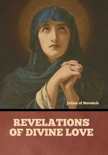 Revelations of Divine Love, Julian of Norwich - Gebonden - 9798888304457