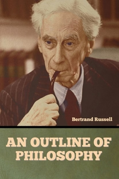 An Outline of Philosophy, Bertrand Russell - Paperback - 9798888304624
