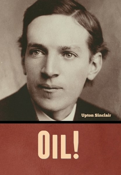 Oil!, Upton Sinclair - Gebonden - 9798888305096