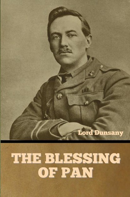 The Blessing of Pan, Lord Dunsany - Paperback - 9798888305164