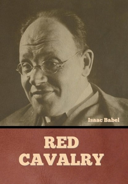 Red Cavalry, Isaac Babel - Gebonden - 9798888305256