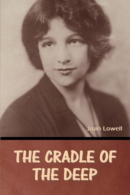 The Cradle of the Deep Joan Lowell, Joan Lowell - Paperback - 9798888309438