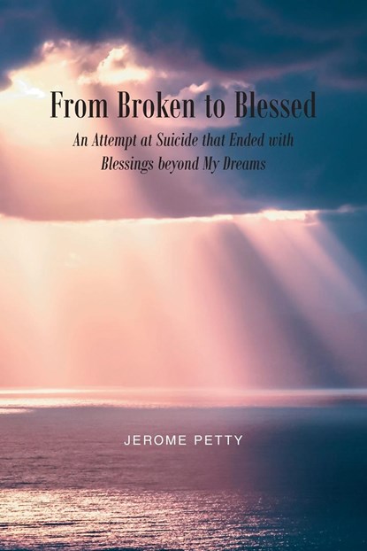 From Broken to Blessed, Jerome Petty - Paperback - 9798888321843