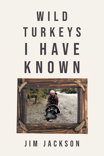Wild Turkeys I Have Known, Jim Jackson - Paperback - 9798888323793
