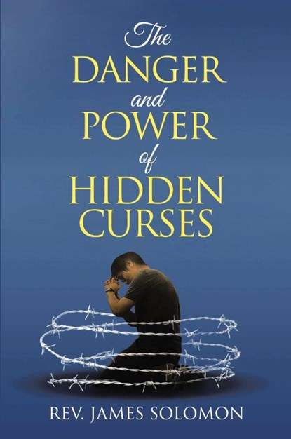 The Danger and Power of Hidden Curses, Rev. James Solomon - Paperback - 9798888327524