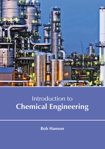 Introduction to Chemical Engineering, Rob Hanson - Gebonden - 9798888362730