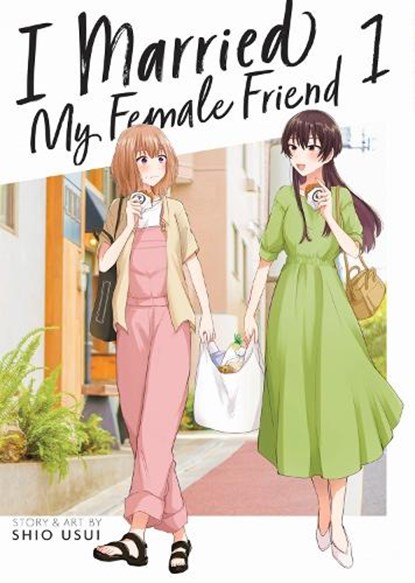 I Married My Female Friend Vol. 1, Shio Usui - Paperback - 9798888430026